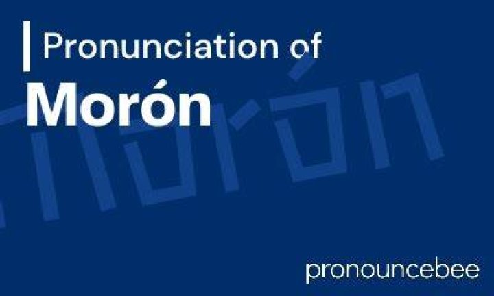 How to pronounce moron